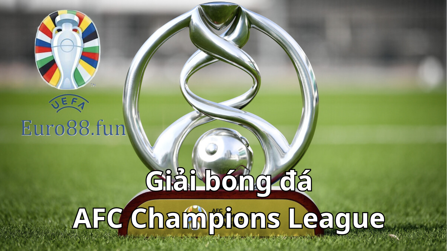AFC Champions League hay còn gọi là cúp C1 châu Á AFC Champions League hay còn gọi là cúp C1 châu Á