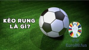 Kèo rung hay còn gọi là kèo Running Ball