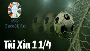 Kèo tài xỉu 1 1/4 trái trong bóng đá