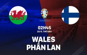 Soi kèo Wales Vs Phần Lan 2h45 Ngày 22/3/2024