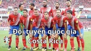 Sơ lược về đội tuyển quốc gia Costa Rica