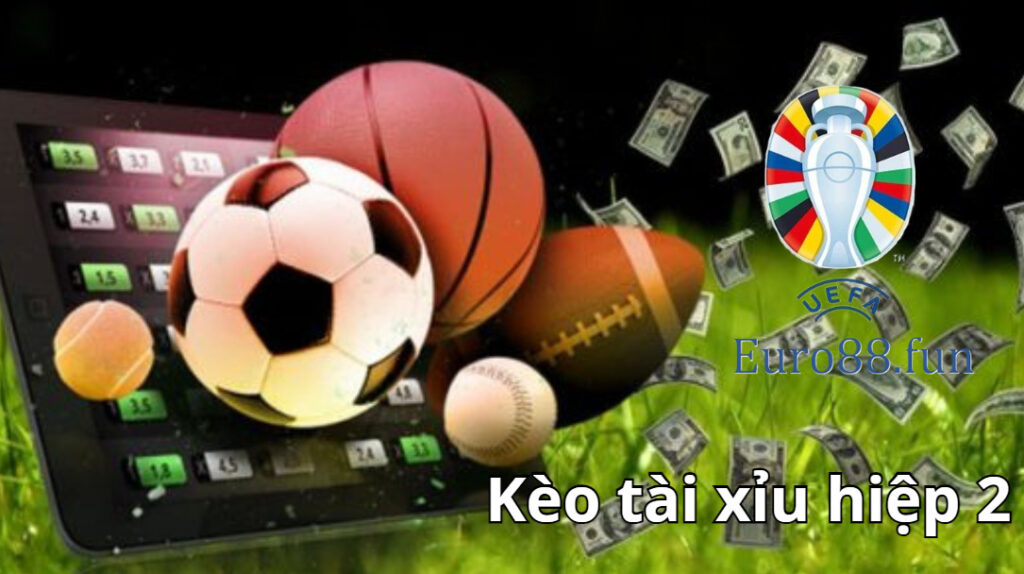 Cách cược kèo tài xỉu hiệp 2 hiệu quả