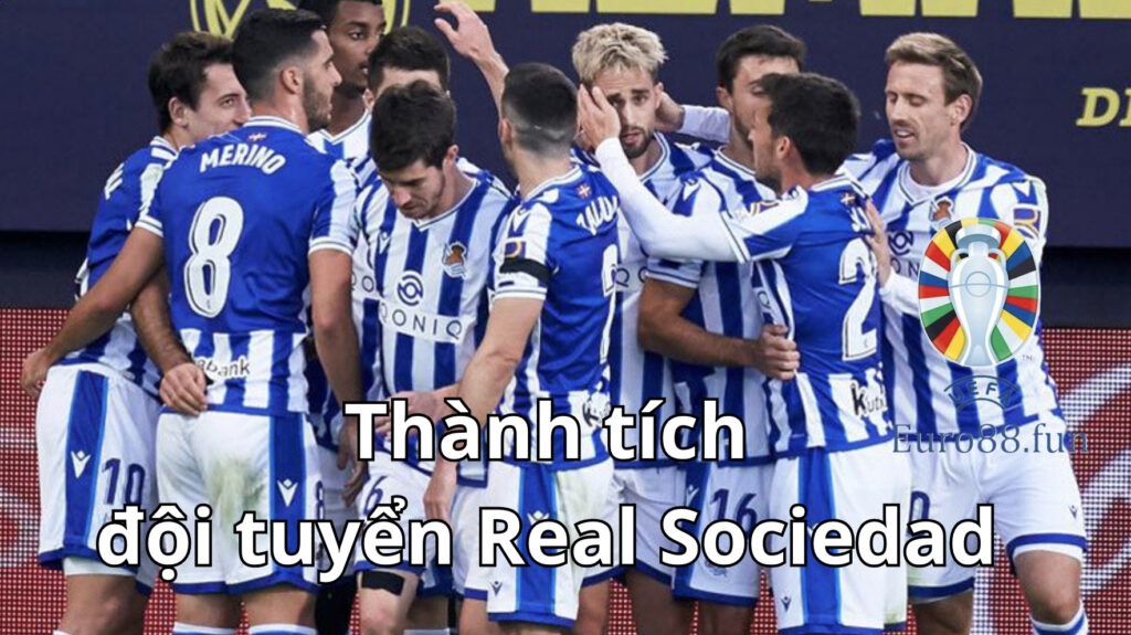 Những thành tích hiếm có của Real Sociedad