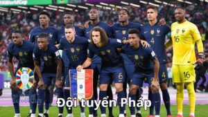 Dự đoán đội hình Pháp tại mùa giải Euro 2024